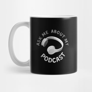 Ask me about my podcast Mug